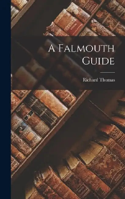 A Falmouth Guide by Richard Thomas