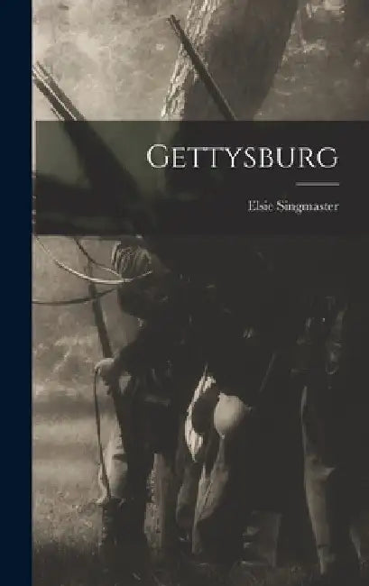 Gettysburg by Singmaster Elsie