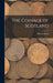 The Coinage of Scotland by Burns Edward