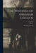 The Writings of Abraham Lincoln; Volume 2 by Abraham Lincoln