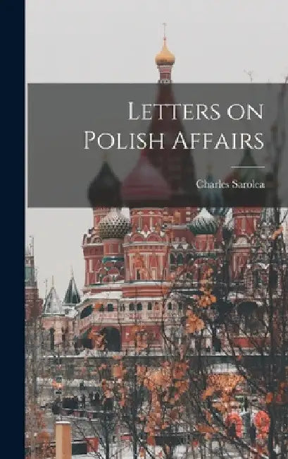 Letters on Polish Affairs by Charles Sarolea