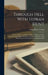 Through Hell With Hiprah Hunt: A Series of Pictures and Notes of Travel Illustrating the Adventures of a Modern Dante in the Infernal Regions; Also O by Arthur Henry Young
