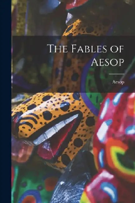 The Fables of Aesop by Aesop