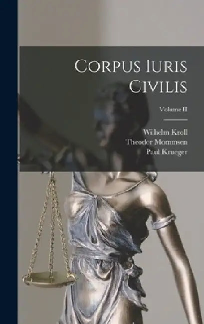 Corpus Iuris Civilis; Volume II by Theodor Mommsen
