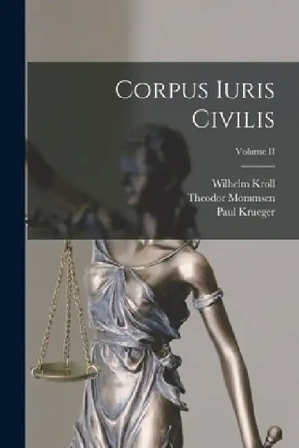 Corpus Iuris Civilis; Volume II by Theodor Mommsen