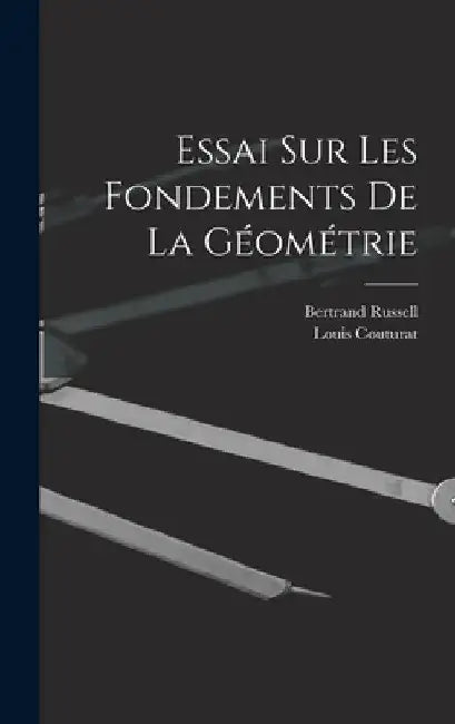 Essai Sur Les Fondements De La Géométrie by Bertrand Russell