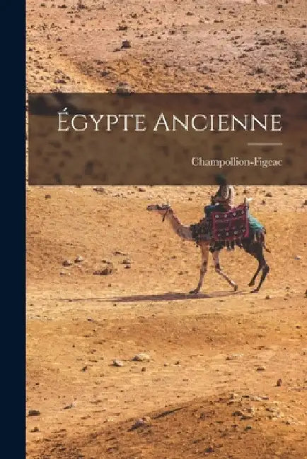 Égypte Ancienne by Champollion-Figeac