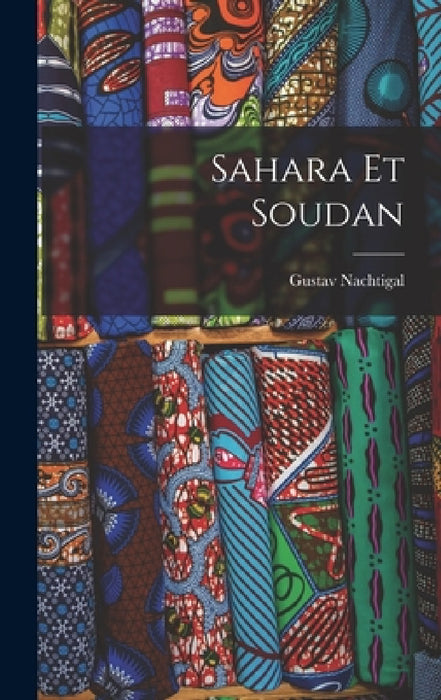 Sahara Et Soudan by Gustav Nachtigal