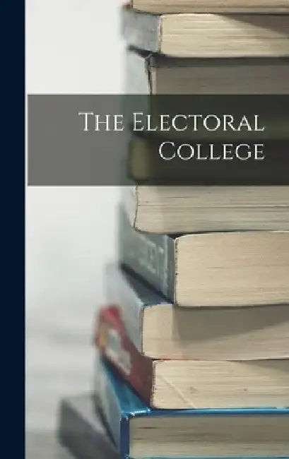 The Electoral College by Anonymous