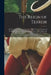 The Reign of Terror: A Collection of Authentic Narratives of the Horrors Committed by the Revolutionary Government of France Under Marat an by Anonymous