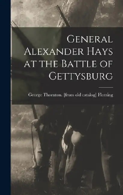 General Alexander Hays at the Battle of Gettysburg by George Thornton [From Old C. Fleming