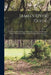 James's River Guide: Containing Descriptions of all the Cities, Towns, and Principal Objects of Interest, on the Navigable Waters of the Mi by U. P. 1811-1889 James