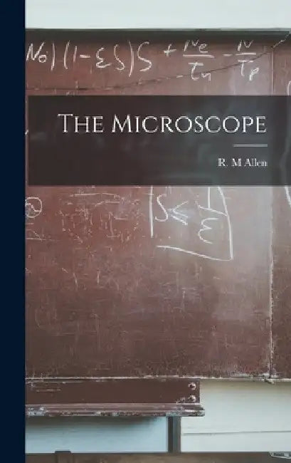 The Microscope by R. M. Allen