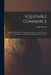 Equitable Commerce: A New Development Of Principles, As Substitutes For Laws And Governments ...: Proposed As Elements Of New Society by Josiah Warren