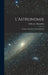 L'Astronomie: Évolution des Idées et des Méthodes by Guillaume Bigourdon
