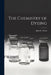 The Chemistry of Dyeing by Wood John K