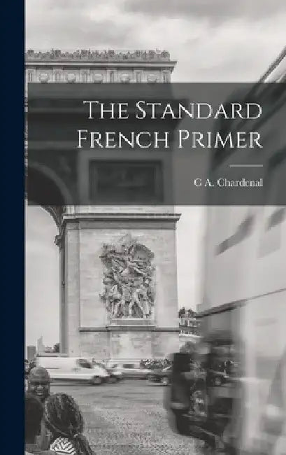 The Standard French Primer by C. A. Chardenal