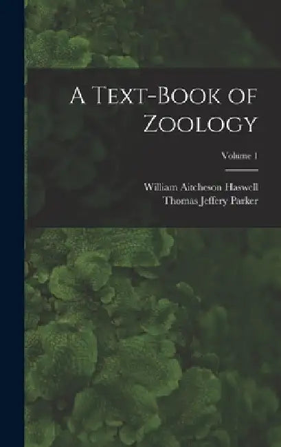 A Text-Book of Zoology; Volume 1 by William Aitcheson Haswell