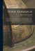 Horæ Aramaicæ: Comprising Concise Notices of the Aramean Dialects in General, and of the Versions of Holy Scripture Extant in Them: W by John Wesley Etheridge