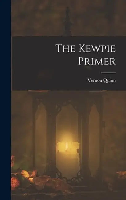 The Kewpie Primer by Vernon Quinn