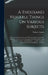 A Thousand Notable Things On Various Subjects: Disclosed From the Secrets of Nature and Art, Practicable, Profitable, and of Great Advantage: Set Down by Thomas Lupton