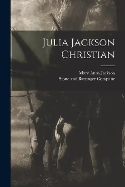 Julia Jackson Christian by Mary Anna Jackson