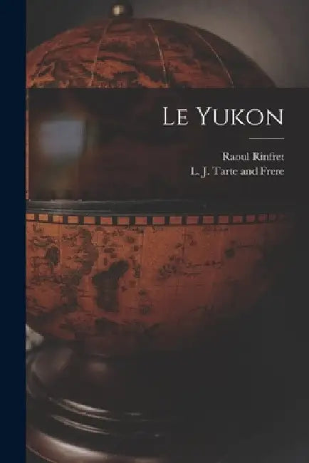 Le Yukon by Raoul Rinfret