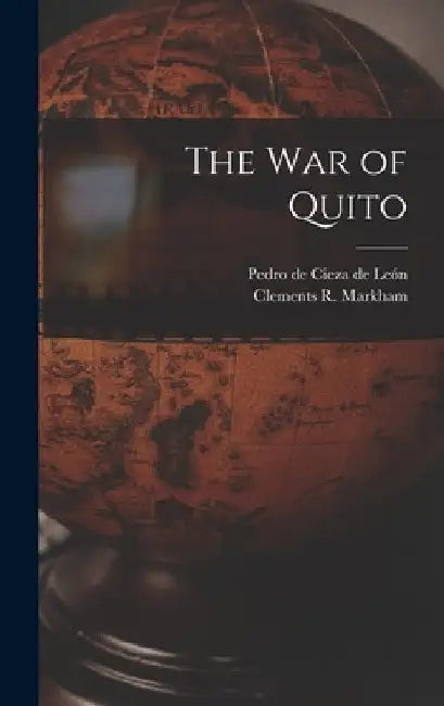 The war of Quito by Clements R. Markham