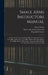 Small Arms Instructors Manual: An Intensive Course, Including Official "C Special Course"; U.S. Rifle, Model 1917; U.S. Rifle, Model 1903 (Springfiel by Small Arms Instruction Corps