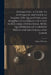 Estimating, a Guide to Systematic Methods in Taking off Quantities and Making up Estimates of Cost in Building Operations, With Quotations of Current by Nichols Edward