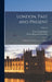 London, Past and Present; its History, Associations, and Traditions; Volume 3 by Henry Benjamin Wheatley, Peter Cunningham