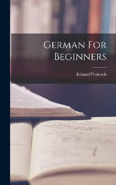 German For Beginners by Eduard Prokosch