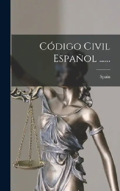 Código Civil Español ...... by Spain