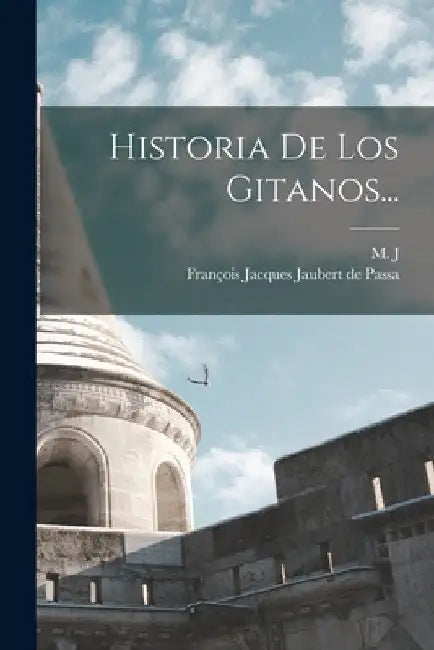 Historia De Los Gitanos... by François Jacques Jaubert de Passa (Baro