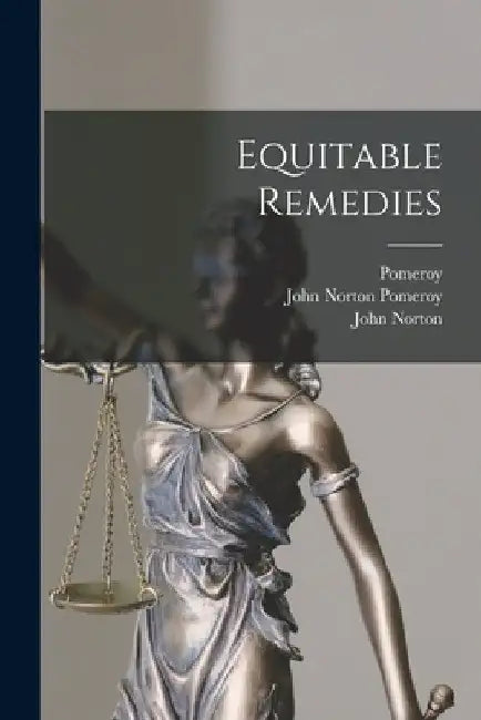 Equitable Remedies by John Norton Pomeroy