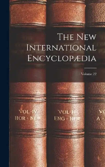 The New International Encyclopædia; Volume 22 by Anonymous