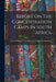 Report On The Concentration Camps In South Africa by Great Britain Concentration Camps Co