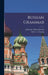 Russian Grammar by Aleksandr Aleksandrovich 1867- Ivanov