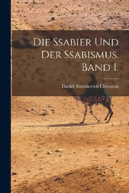 Die Ssabier und der Ssabismus. Band I. by Daniel Abramovich Chwolson