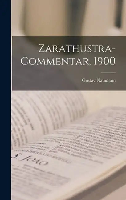 Zarathustra-Commentar, 1900 by Gustav Naumann