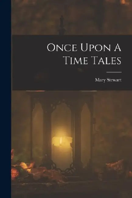 Once Upon A Time Tales by Mary Stewart