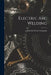 Electric Arc Welding by Lincoln Electric Company
