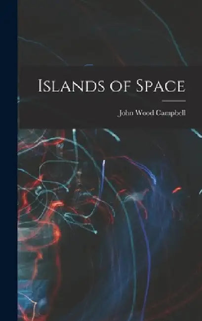 Islands of Space by John Wood Campbell
