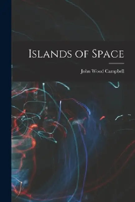 Islands of Space by John Wood Campbell