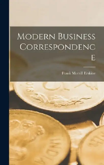 Modern Business Correspondence by Frank Merrill Erskine