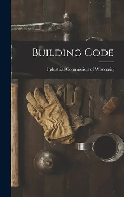 Building Code by Industrial Commission of Wisconsin