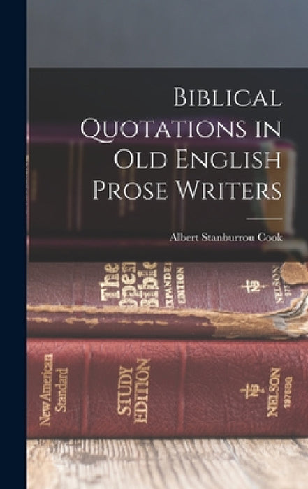 Biblical Quotations in Old English Prose Writers by Albert Stanburrou Cook