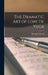 The Dramatic Art of Lope de Vega by Rudolph Schevill