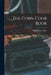 The Corn Cook Book by Elizabeth O. Hiller