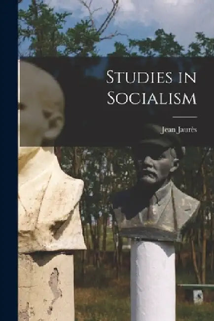 Studies in Socialism by Jean Jaurès